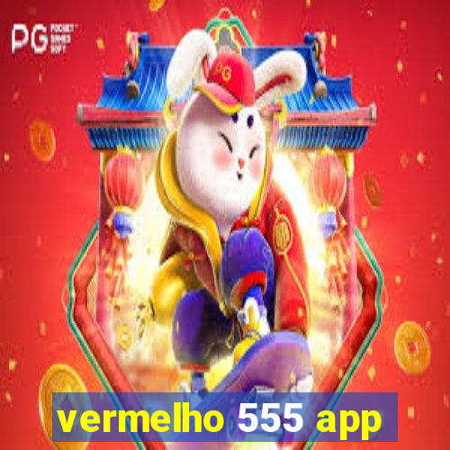 vermelho 555 app